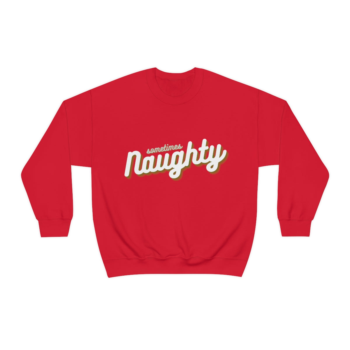 Sometimes Naughty Always Nice front and back printed Red Unisex Heavy Blend™ Crewneck Sweatshirt in Sizes S-3XL