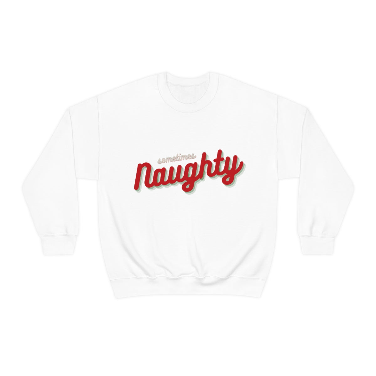 Sometimes Naughty Always Nice front and back printed Red Unisex Heavy Blend™ Crewneck Sweatshirt in Sizes S-3XL