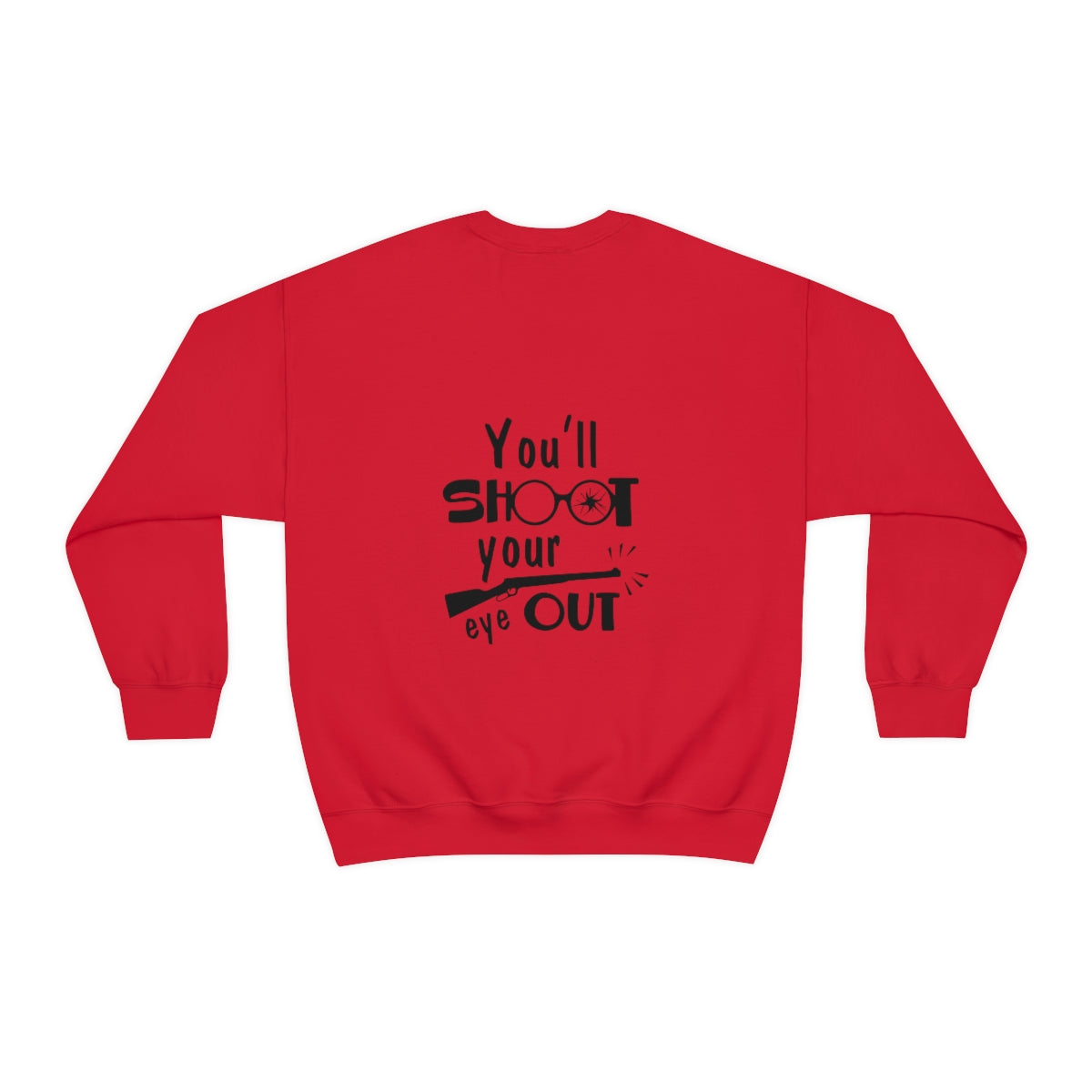 Christmas Sweatshirt, Oh Fudge! (front) You'll Shoot Your Eye Out (back) Unisex Heavy Blend™ Crewneck Sweatshirt, Avail in Red, Green, Grey and White Sizes S-3XL